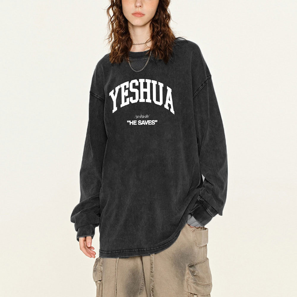 Yeshua He Saves Christian Washed Long Sleeve T-Shirt