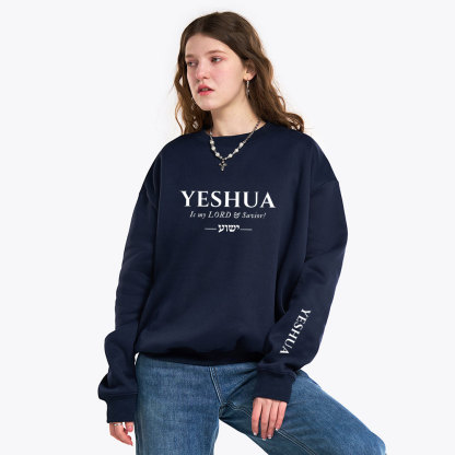 Yeshua Is My Lord And Savior Christian Fleece Sweatshirt