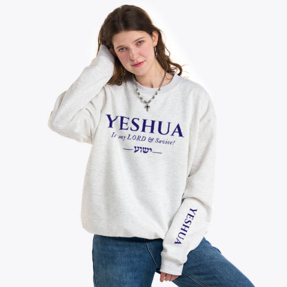 Yeshua Is My Lord And Savior Christian Fleece Sweatshirt