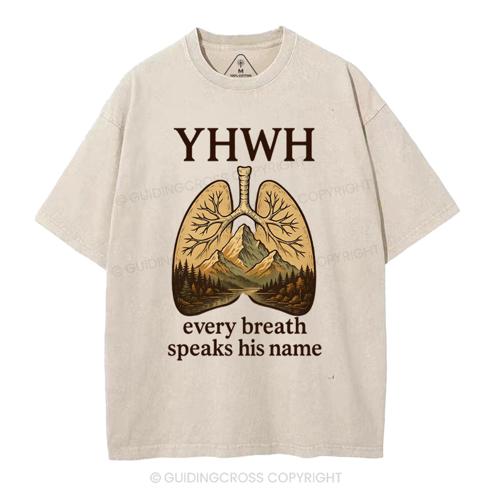 Yhwh Every Breath Speak His Name Christian Washed T-Shirt