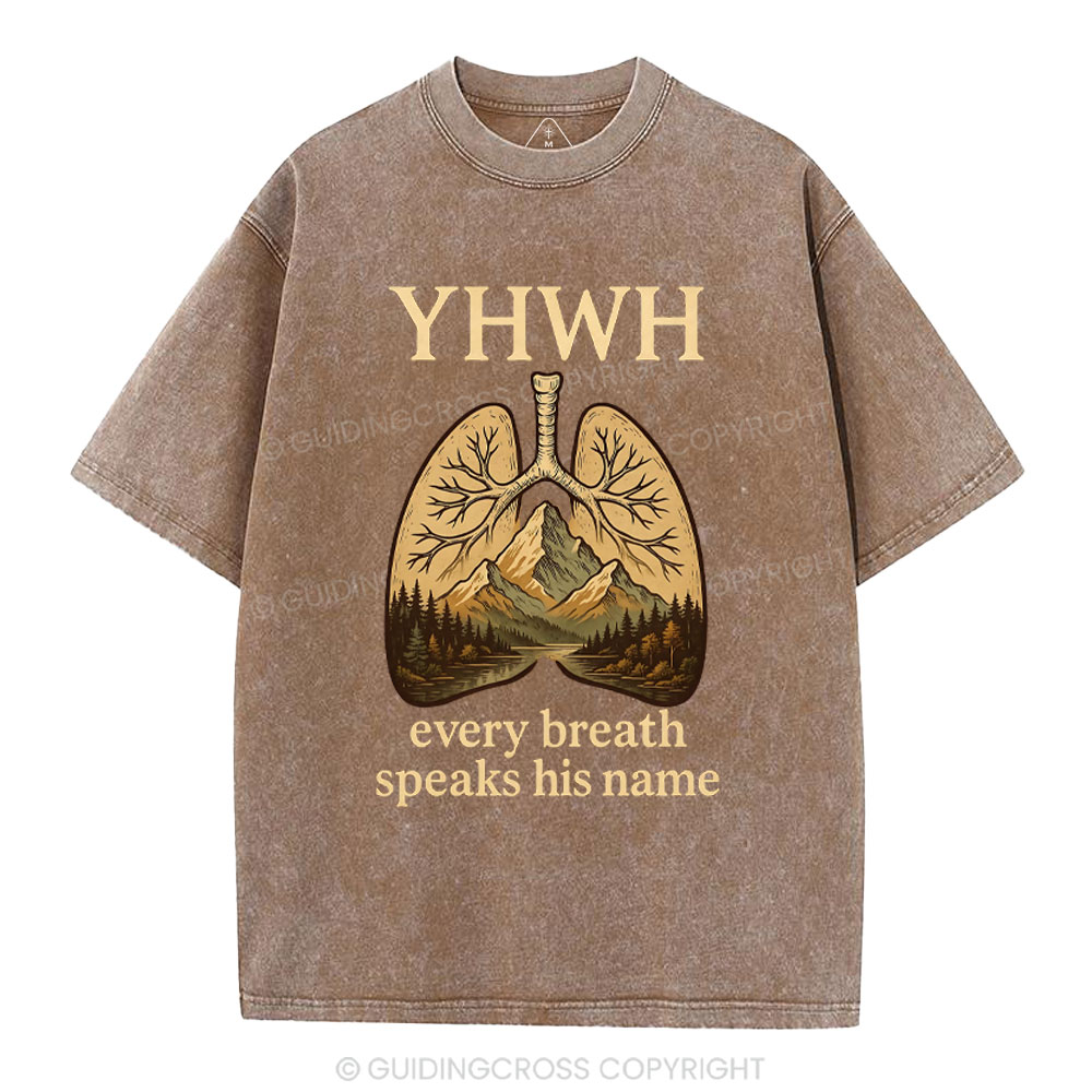 Yhwh Every Breath Speak His Name Christian Washed T-Shirt