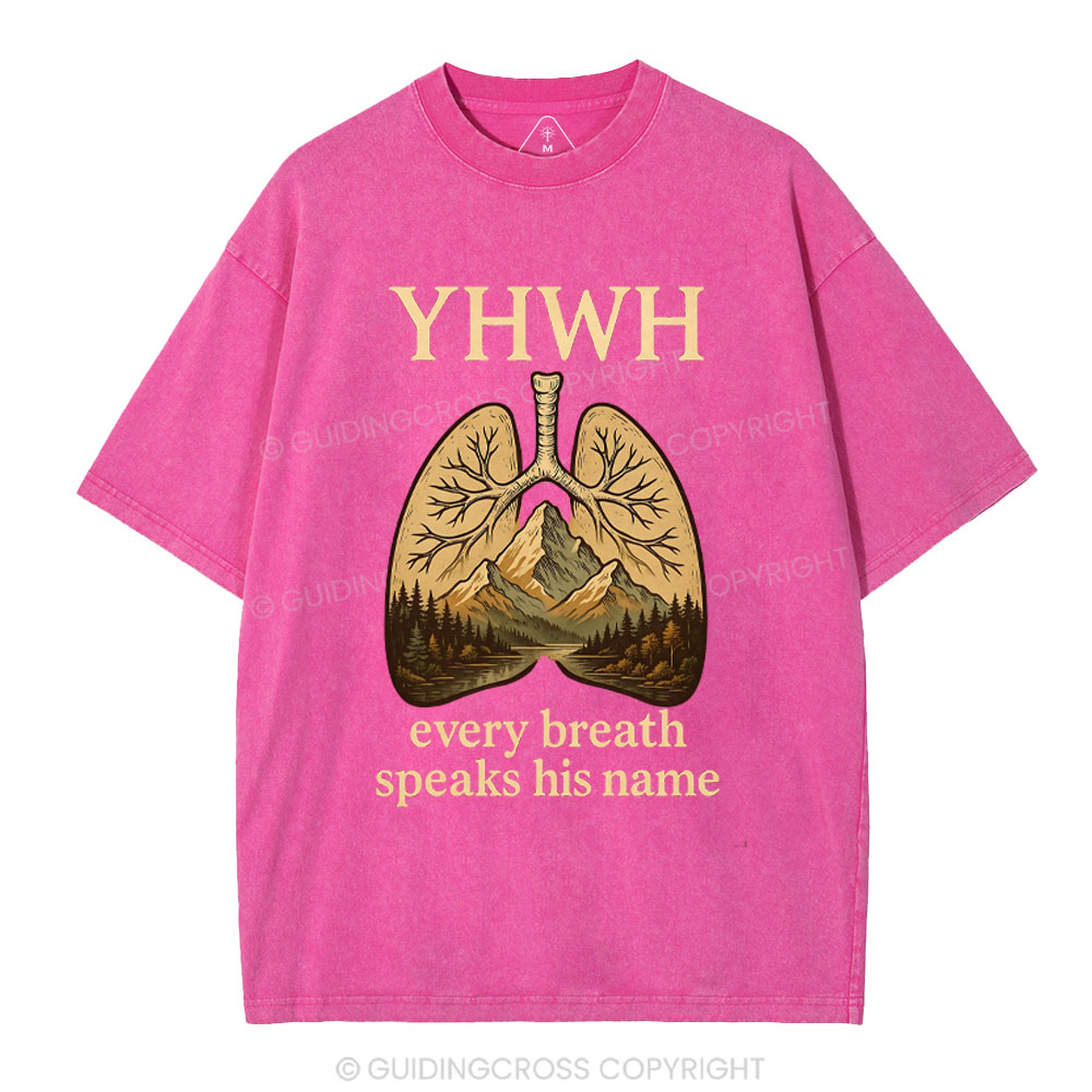 Yhwh Every Breath Speak His Name Christian Washed T-Shirt