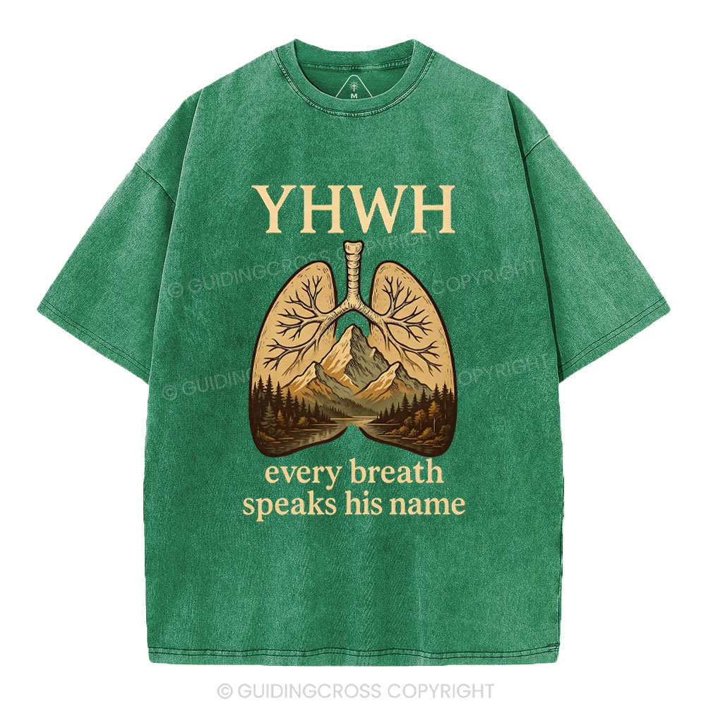 Yhwh Every Breath Speak His Name Christian Washed T-Shirt