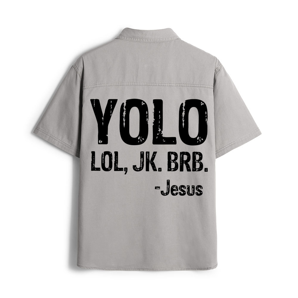 Yolo Lol Jk Brb Jesus Christian Work Shirt 