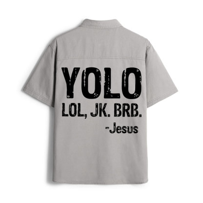 Yolo Lol Jk Brb Jesus Christian Work Shirt 