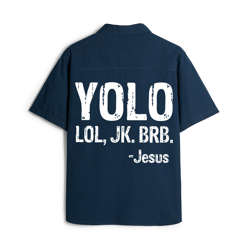Yolo Lol Jk Brb Jesus Christian Work Shirt 
