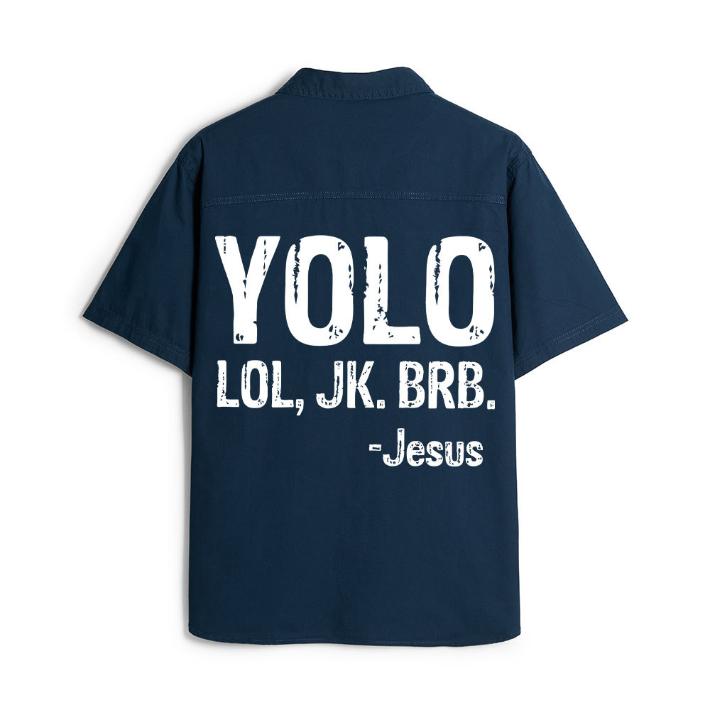 Yolo Lol Jk Brb Jesus Christian Work Shirt 