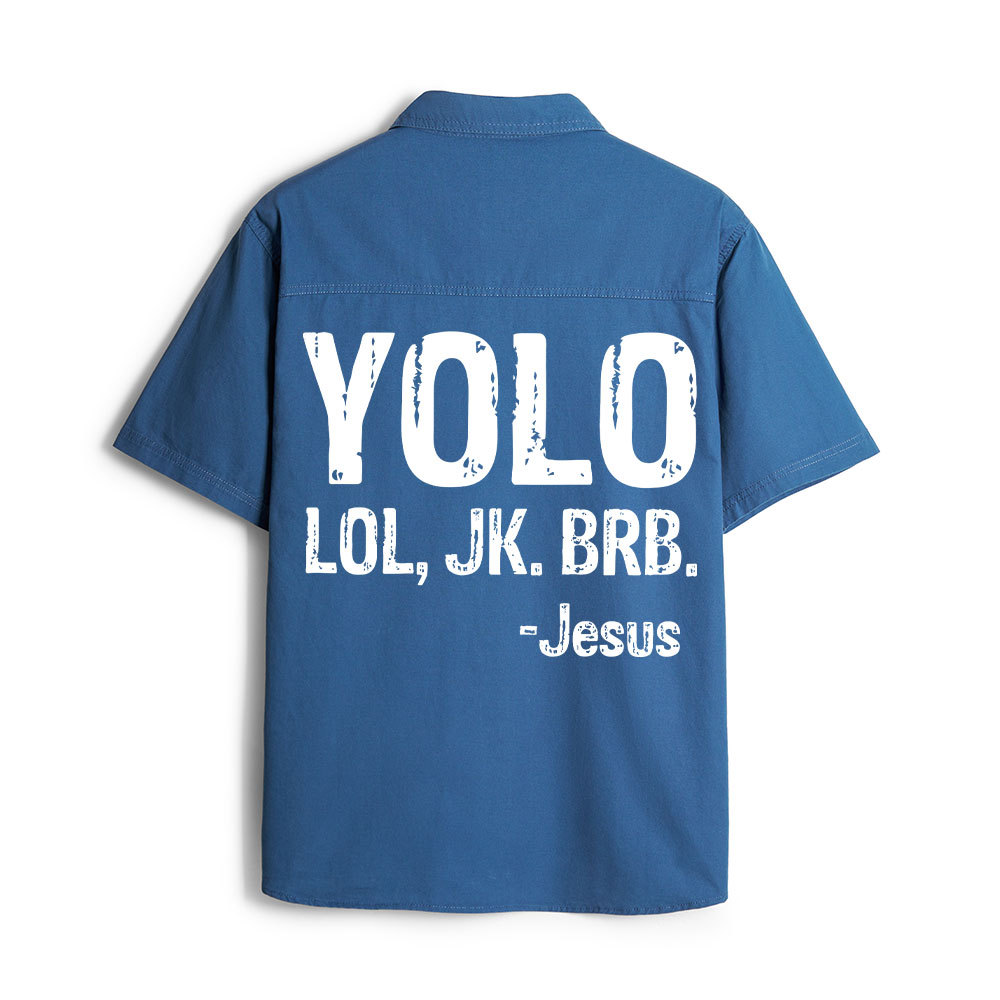 Yolo Lol Jk Brb Jesus Christian Work Shirt 