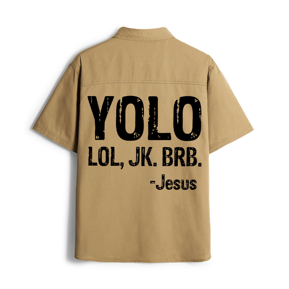 Yolo Lol Jk Brb Jesus Christian Work Shirt 
