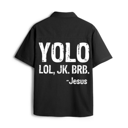 Yolo Lol Jk Brb Jesus Christian Work Shirt 