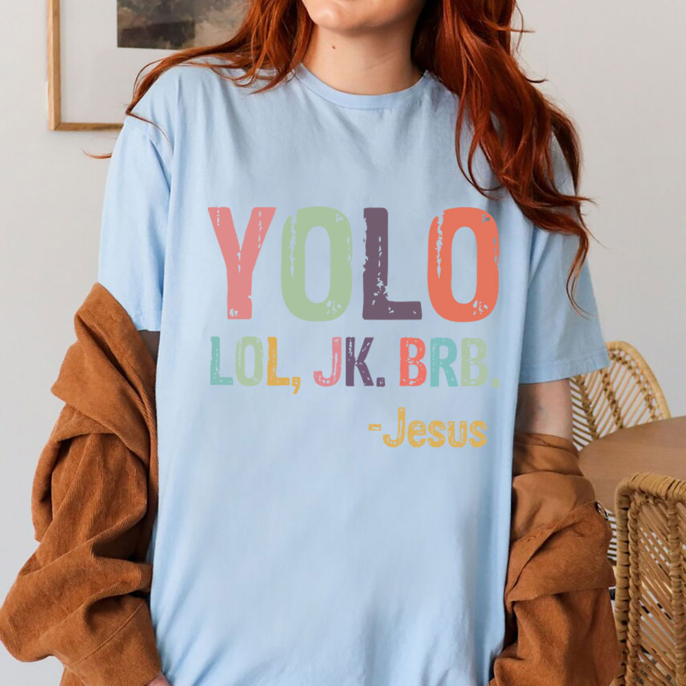 Yolo Lol Jk Brb Jesus T-shirt