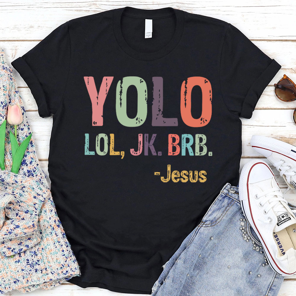 Yolo Lol Jk Brb Jesus T-shirt Sale - GuidingCross