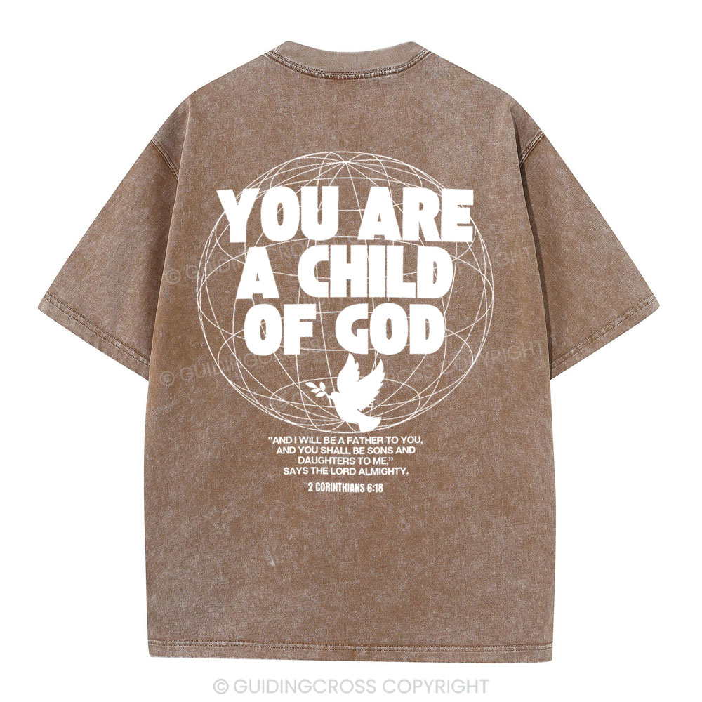 You Are A Child Of God Christian  Washed T-Shirt