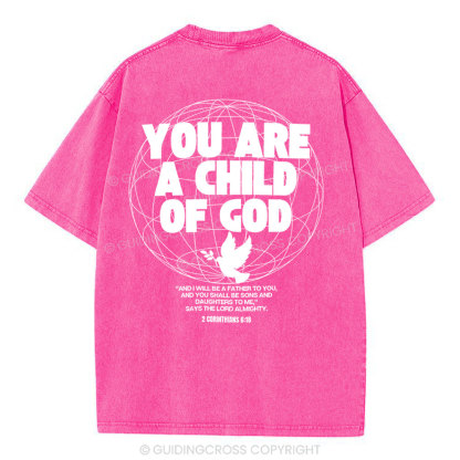 You Are A Child Of God Christian  Washed T-Shirt