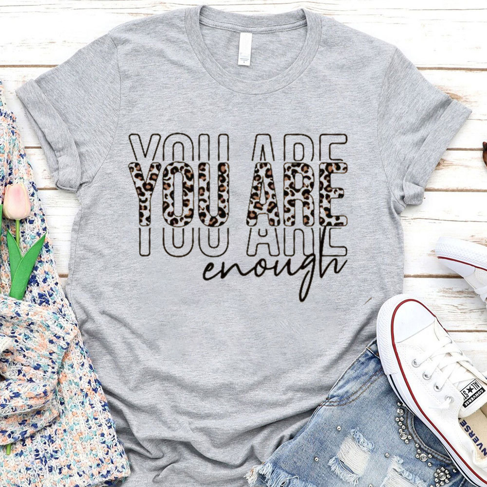 You Are Enough Christian T-Shirt
