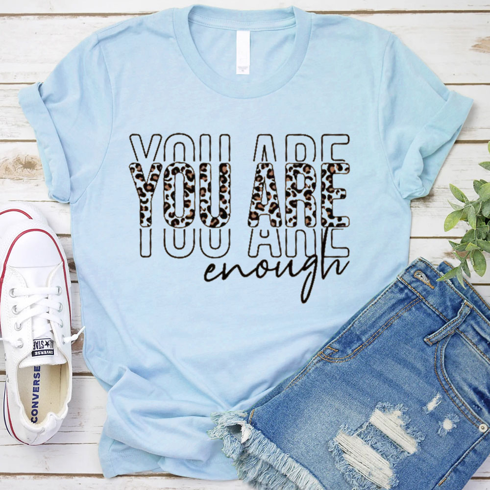 You Are Enough Christian T-Shirt