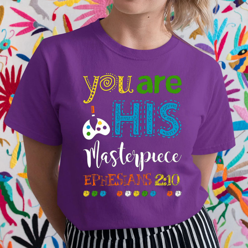 You Are His Masterpiece Christian T-Shirt