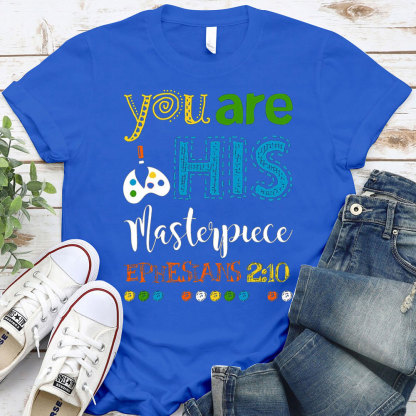 You Are His Masterpiece Christian T-Shirt