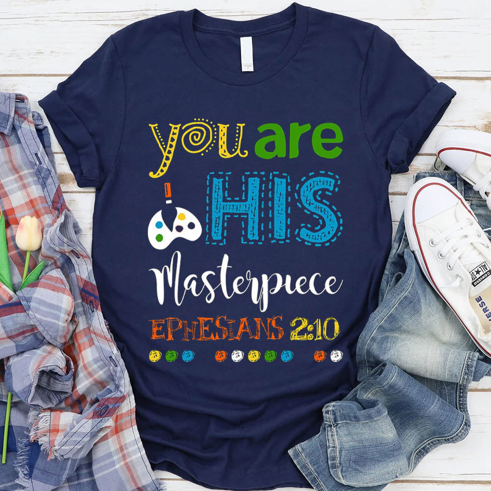 You Are His Masterpiece Christian T-Shirt