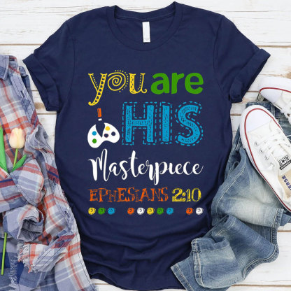 You Are His Masterpiece Christian T-Shirt