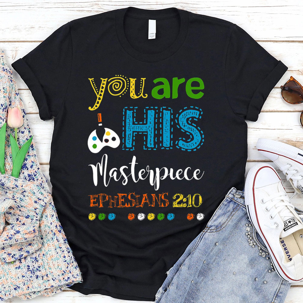 You Are His Masterpiece Christian T-Shirt