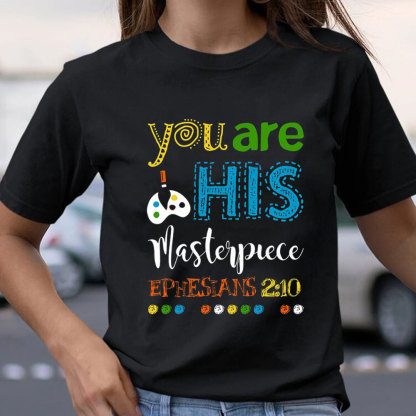 You Are His Masterpiece Christian T-Shirt