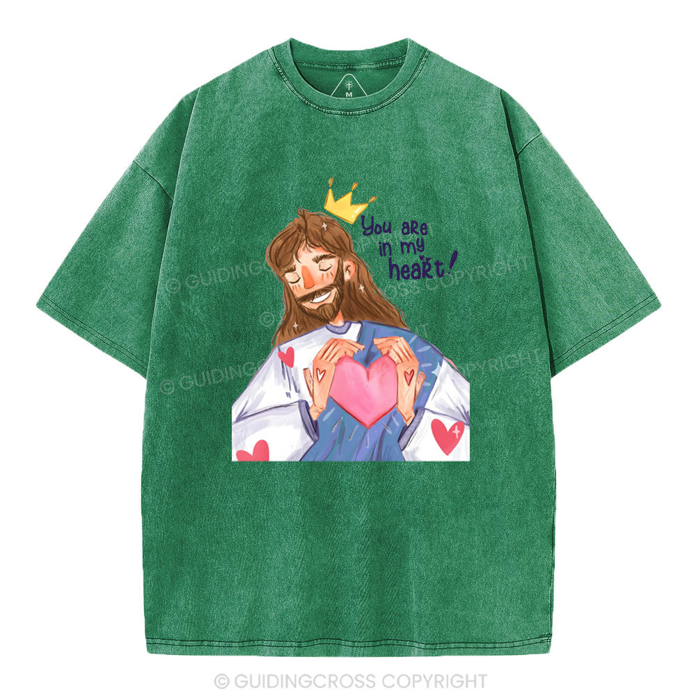 You Are In My Heart Christian Washed T-Shirt