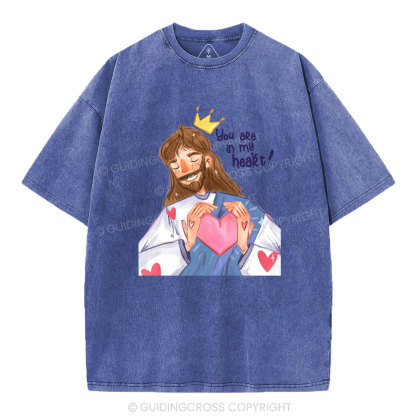 You Are In My Heart Christian Washed T-Shirt