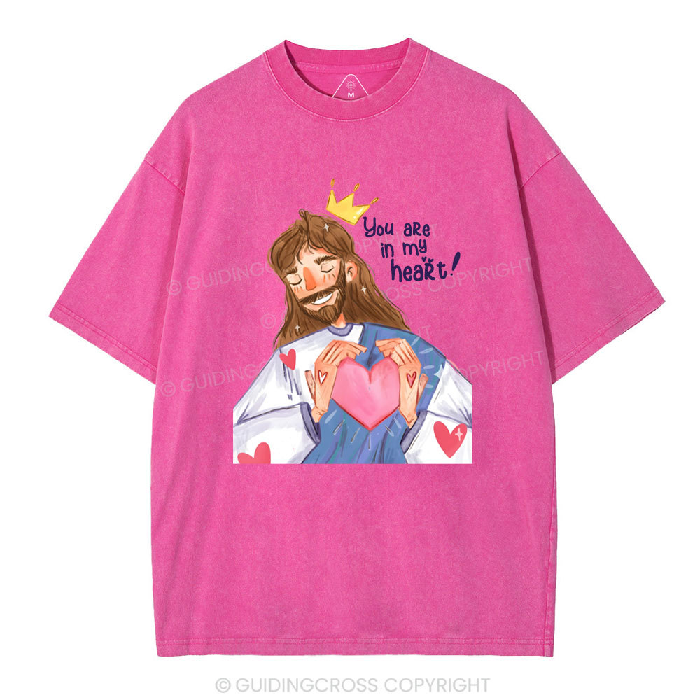 You Are In My Heart Christian Washed T-Shirt