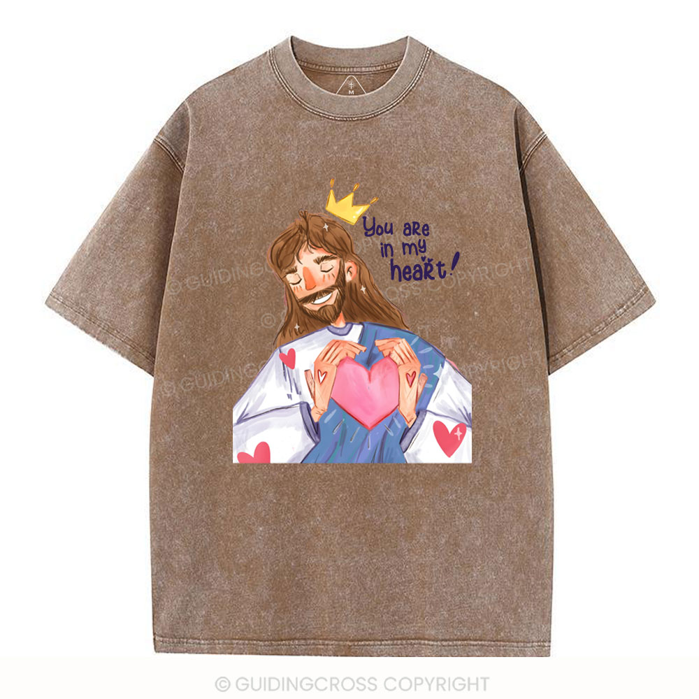 You Are In My Heart Christian Washed T-Shirt