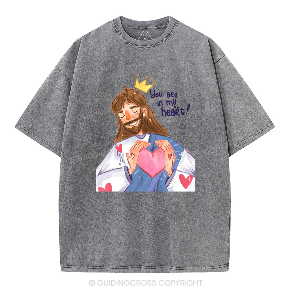 You Are In My Heart Christian Washed T-Shirt