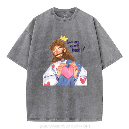 You Are In My Heart Christian Washed T-Shirt