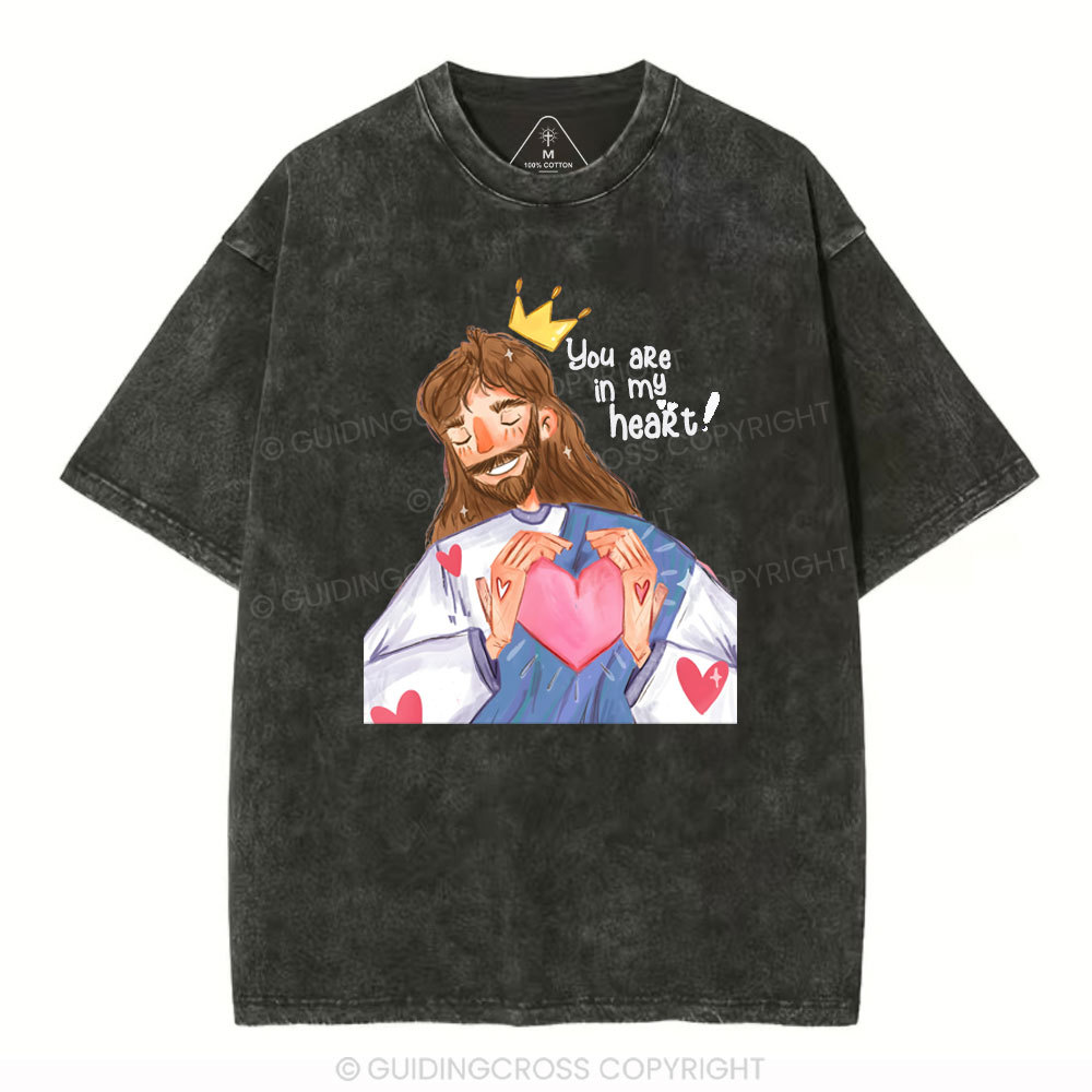 You Are In My Heart Christian Washed T-Shirt