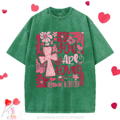 You Are Loved Boho Valentine Christian Washed T-Shirt