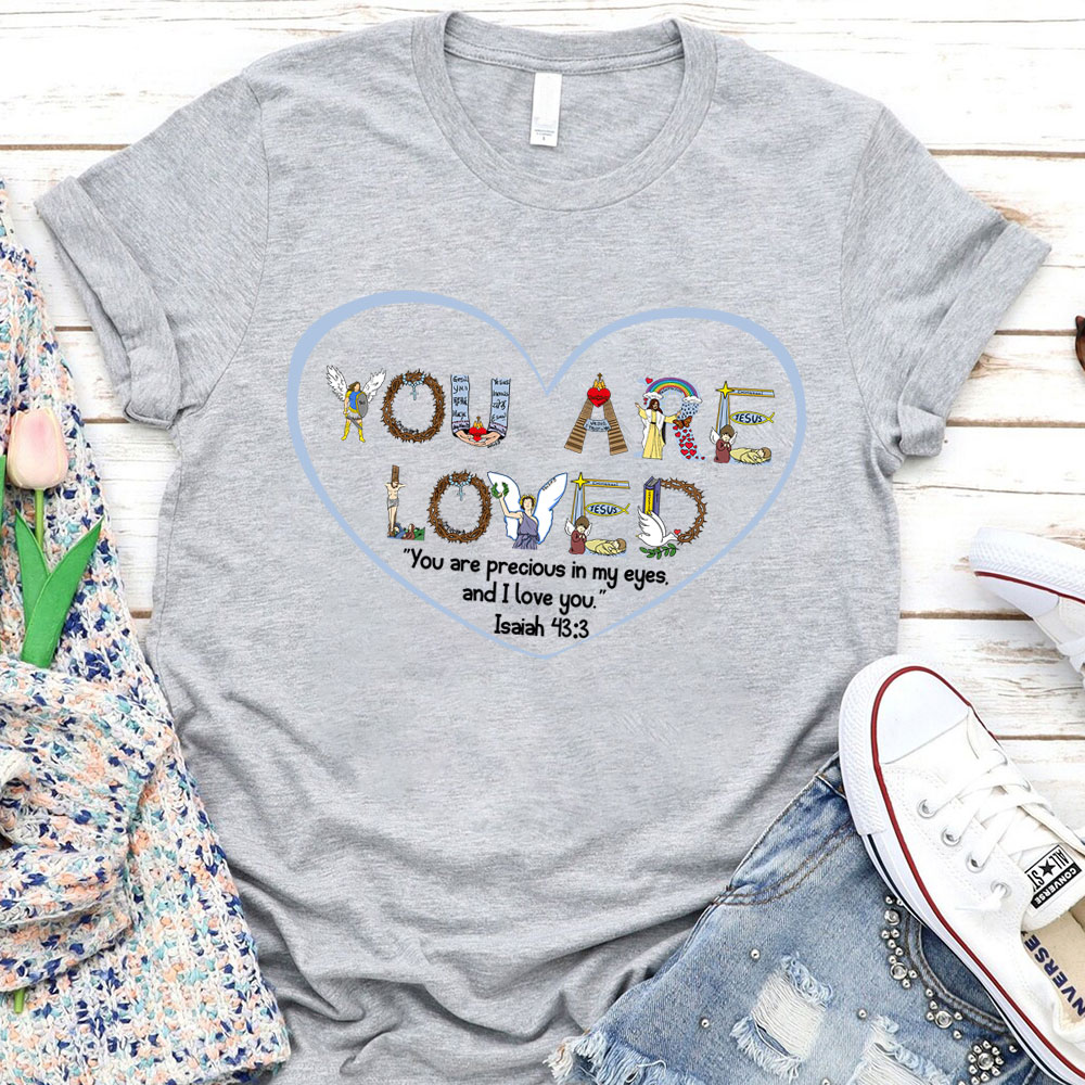 You Are Loved Christian T-Shirt