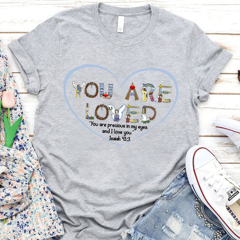 You Are Loved Christian T-Shirt