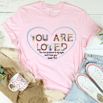 You Are Loved Christian T-Shirt