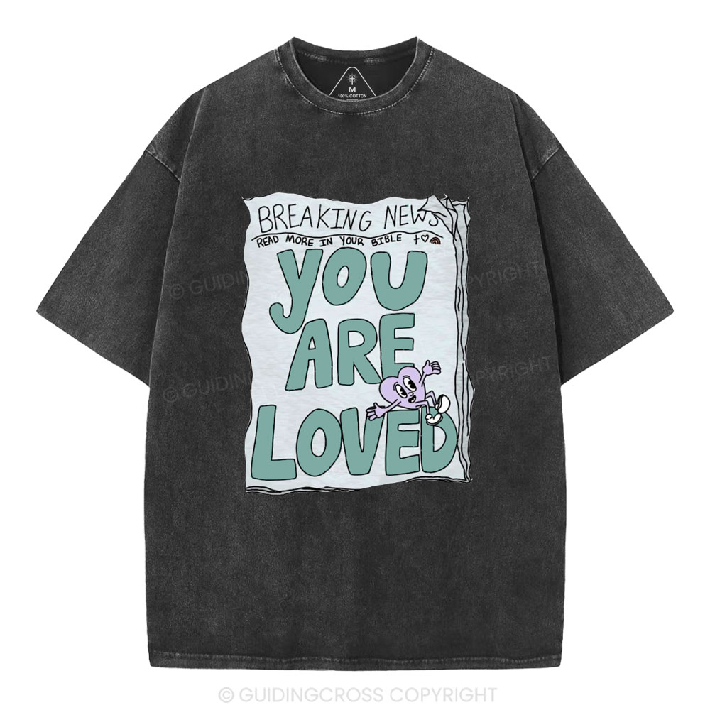 You Are Loved Christian Washed T-Shirt