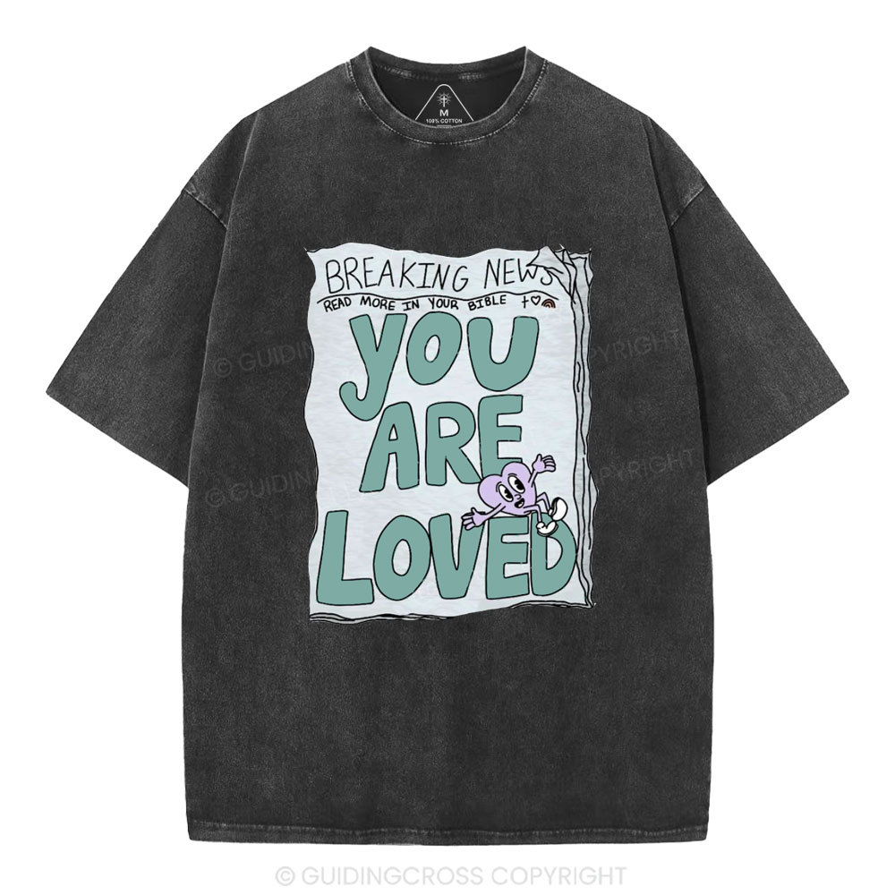 You Are Loved Christian Washed T-Shirt
