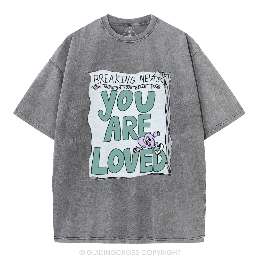 You Are Loved Christian Washed T-Shirt