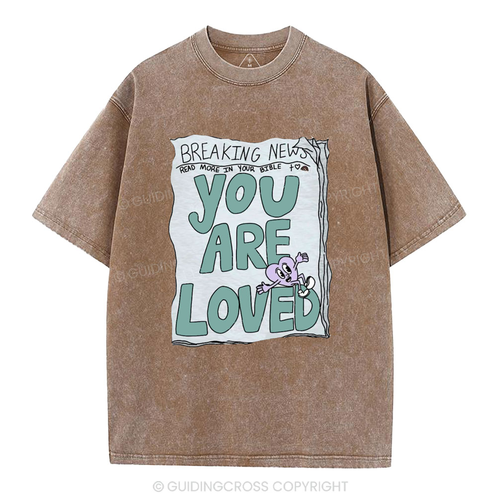 You Are Loved Christian Washed T-Shirt