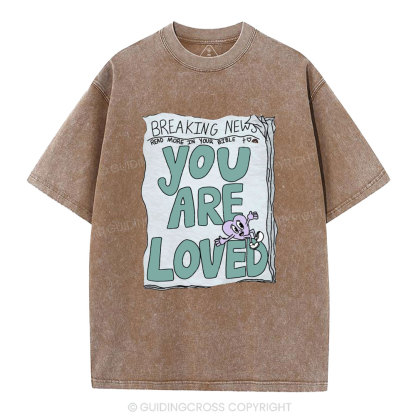 You Are Loved Christian Washed T-Shirt
