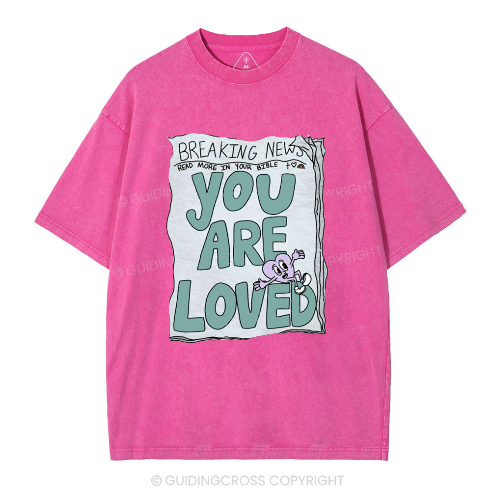 You Are Loved Christian Washed T-Shirt