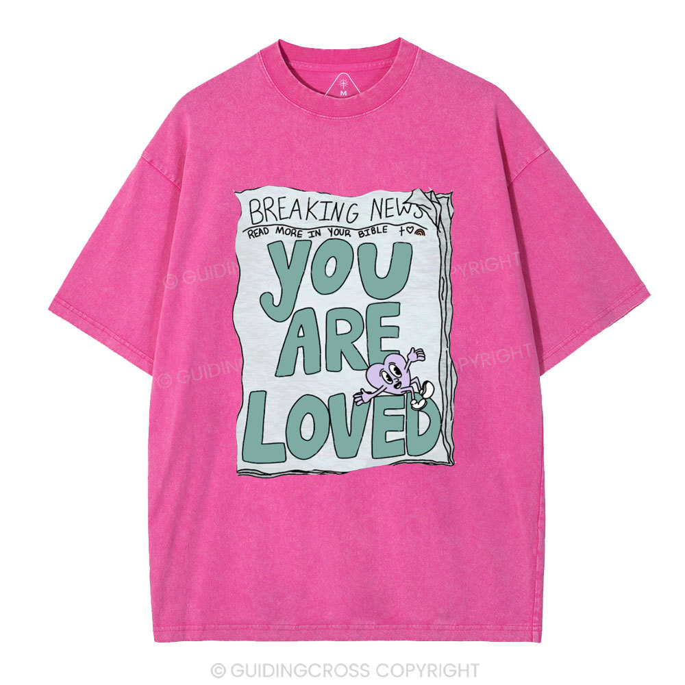 You Are Loved Christian Washed T-Shirt