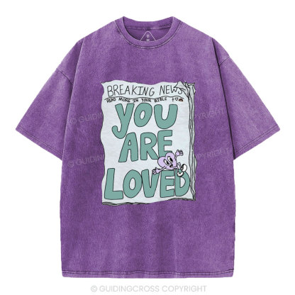 You Are Loved Christian Washed T-Shirt