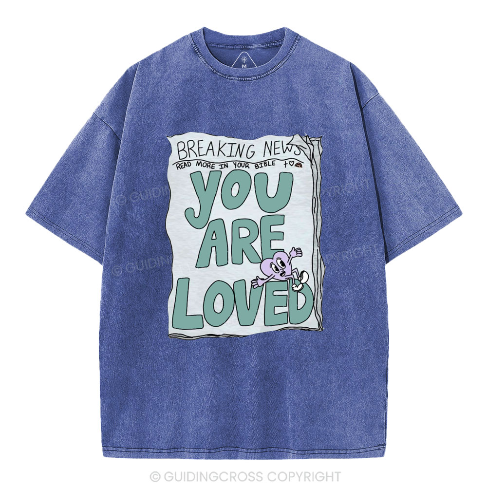 You Are Loved Christian Washed T-Shirt