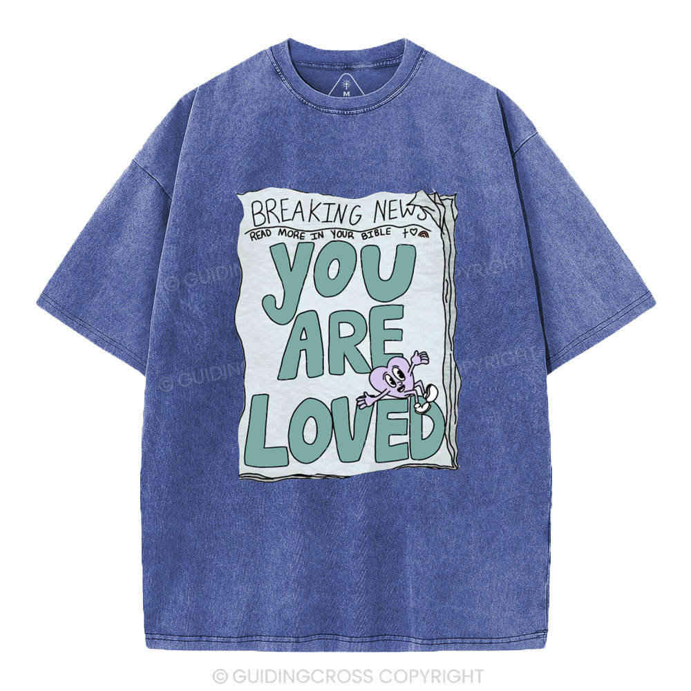 You Are Loved Christian Washed T-Shirt