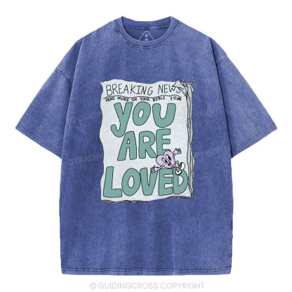 You Are Loved Christian Washed T-Shirt