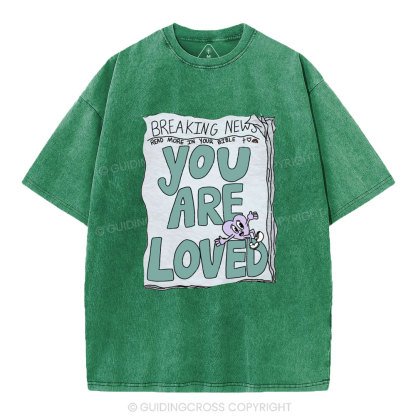 You Are Loved Christian Washed T-Shirt