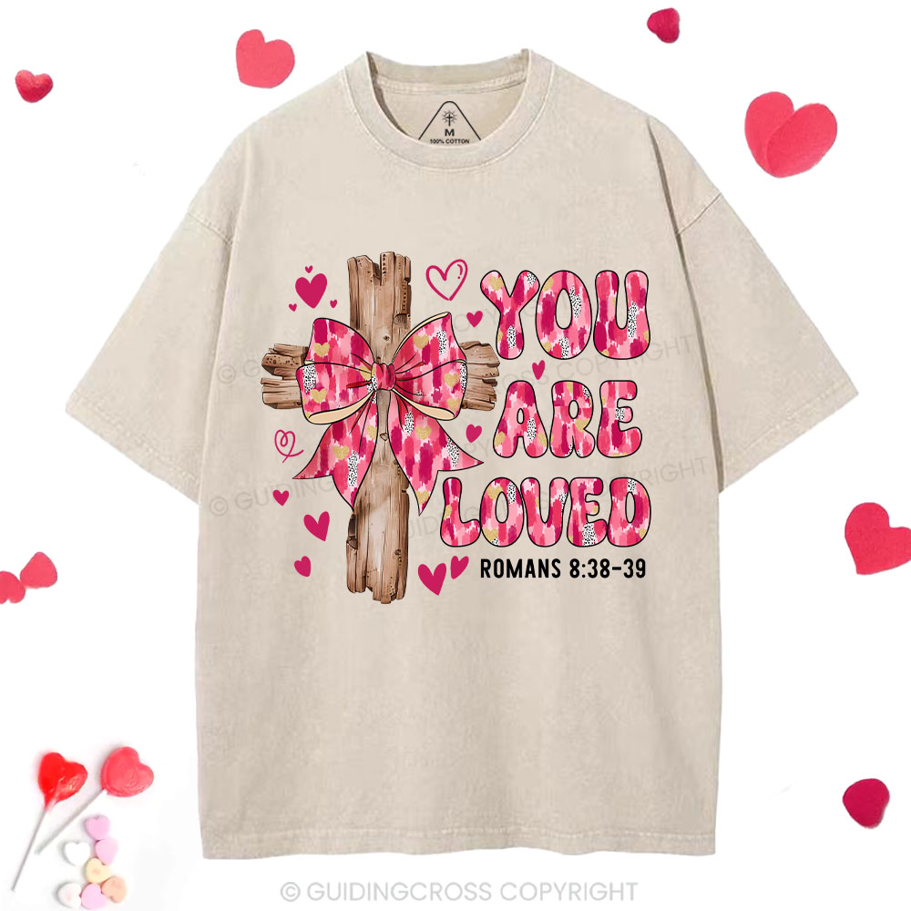 You Are Loved Jesus Valentine Christian Washed T-Shirt